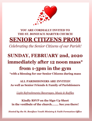 Please join us at the Senior Citizens Prom after 12 Noon Mass Sunday Feb 2, 2020.